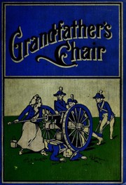 Cover of: Grandfather's chair, or true stories from New England history and biographical stories