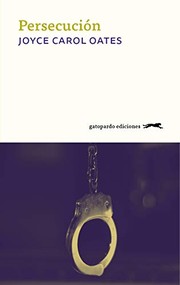 Cover of: Persecución [Próxima aparición] by Joyce Carol Oates