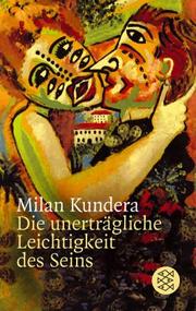 Cover of: Die Unertragliche Leichtigkeit des Seins...The Unbearable Lightness of Being by Milan Kundera