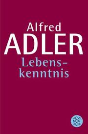 Cover of: Lebenskenntnis. ( Psychologie). by Alfred Adler