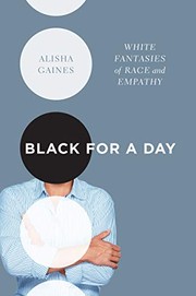 Cover of: Black for a Day: White Fantasies of Race and Empathy