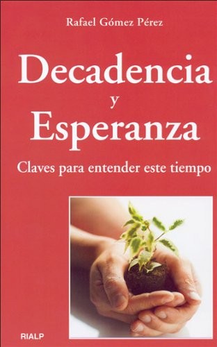 Decadencia y esperanza by Rafael Gómez Pérez
