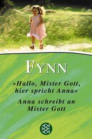 Cover of: ' Hallo Mister Gott, hier spricht Anna' / Anna schreibt an Mister Gott. Limitierte Sonderausgabe. Zwei Romane.