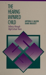 Cover of: The hearing-impaired child: infancy through high school years