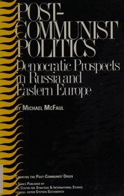 Cover of: Post-communist politics: democratic prospects in Russia and Eastern Europe