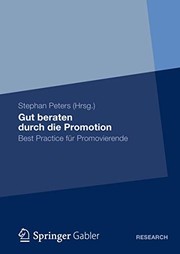 Cover of: Gut beraten durch die Promotion: Best Practice für Promovierende