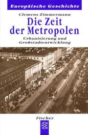 Cover of: Die Zeit der Metropolen. Urbanisierung und Großstadtentwicklung. by Clemens Zimmermann