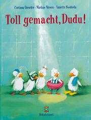 Cover of: Toll gemacht, Dudu. ( Ab 3 J.). by Corinna Gieseler, Markus Niesen, Annette Swoboda