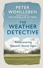 Cover of: The Weather Detective: Rediscovering Nature’s Secret Signs
