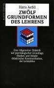 Cover of: Zwölf Grundformen des Lehrens. Eine Allgemeine Didaktik auf psychologischer Grundlage. by Hans Aebli