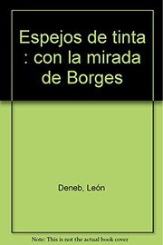 Cover of: ESPEJOS DE TINTA. CON LA MIRADA DE BORGES by Leon Deneb