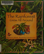 Cover of: The rainforest grew all around