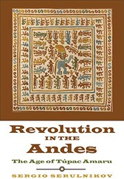 Cover of: Revolution in the Andes by Sergio Serulnikov, David Frye