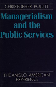 Cover of: Managerialism and the public services by Christopher Pollitt