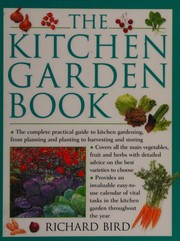 Cover of: The kitchen garden book by Bird, Richard