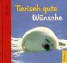 Cover of: Tierisch gute Wünsche.