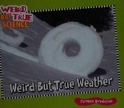 Cover of: Weird but true weather by Carmen Bredeson