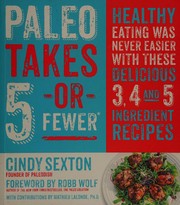 Cover of: Paleo takes 5- or fewer by Cindy Sexton