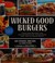 Cover of: Wicked good burgers