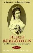 Cover of: Sisis Melodien. Inkl. CD. Die Musik der Kaiserin Elisabeth.