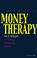 Cover of: Money Therapy. Die acht Geldtypen und ihr Weg zu Wohlstand und Reichtum.