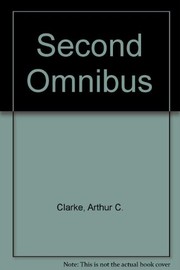 Cover of: An Arthur C. Clarke Second Omnibus by Arthur C. Clarke