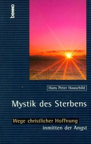 Cover of: Mystik des Sterbens. Wege christlicher Hoffnung inmitten der Angst.