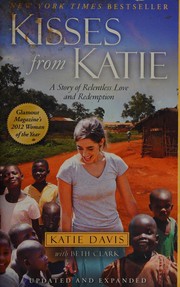 Cover of: Kisses from Katie: a story of relentless love and redemption