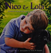 Cover of: Nico & Lola: kindness shared between a boy and a dog