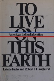 Cover of: To live on this earth: American Indian education