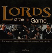 Cover of: Lords of the game: the greatest rugby matches in the players' own words