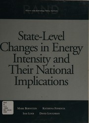 Cover of: State level changes in energy intensity and their national implications by Mark Bernstein ... [et al.] ; prepared for the U.S. Department of Energy