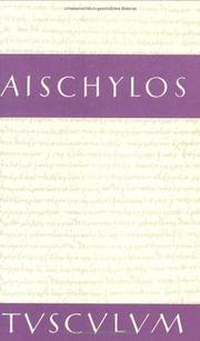 Cover of: Tragödien. Zweisprachige Ausgabe. Griechisch und Deutsch. by Aeschylus, Bernhard Zimmermann