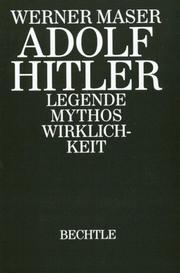 Cover of: Adolf Hitler. Legende - Mythos - Wirklichkeit.