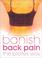 Cover of: Banish Back Pain the Pilates Way