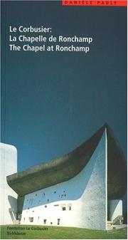 Cover of: Le Corbusier: La Chapelle de Ronchamp / The Chapel of Ronchamp (Le Corbusier Guide (englisch/französisch))