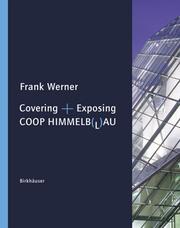 Cover of: Covering + exposing: the architecture of Coop Himmelb(l)au