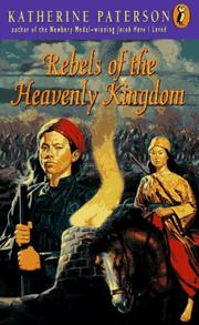 Cover of: Rebels of the Heavenly Kingdom by Katherine Paterson