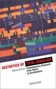 Cover of: Aesthetics of total serialism: contemporary research from music to architecture