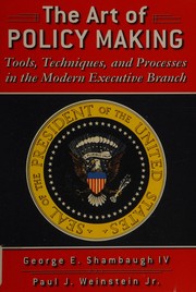 Cover of: The art of policy making: tools, techniques, and processes in the modern executive branch