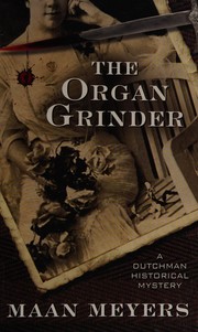 Cover of: The organ grinder: a Dutchman historical mystery