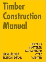Cover of: Timber Construction Manual (Construction Manuals (englisch)) by Thomas N. Herzog, Julius Natterer, Roland Schweitzer, Michael Volz, Wolfgang Winter