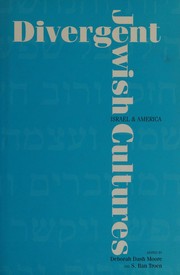 Cover of: Divergent Jewish cultures by edited by Deborah Dash Moore and S. Ilan Troen