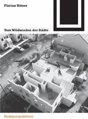 Cover of Vom Wildwerden der Städte (Bauwelt Fundamente)