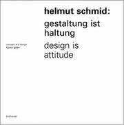 Cover of: Helmut Schmid: Gestaltung ist Haltung / Design Is Attitude