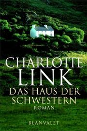 Das Haus Der Schwestern by Charlotte Link