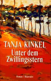 Cover of: Unter dem Zwillingsstern. by Tanja Kinkel