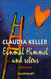 Cover of: Einmal Himmel und retour by Claudia Keller, Claudia Keller