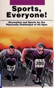 Cover of: Sports, everyone! : recreation and sports for the physically challenged of all ages by 