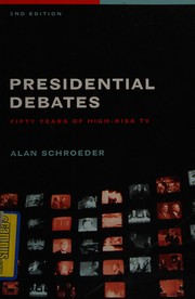 Cover of: Presidential debates: fifty years of high-risk TV